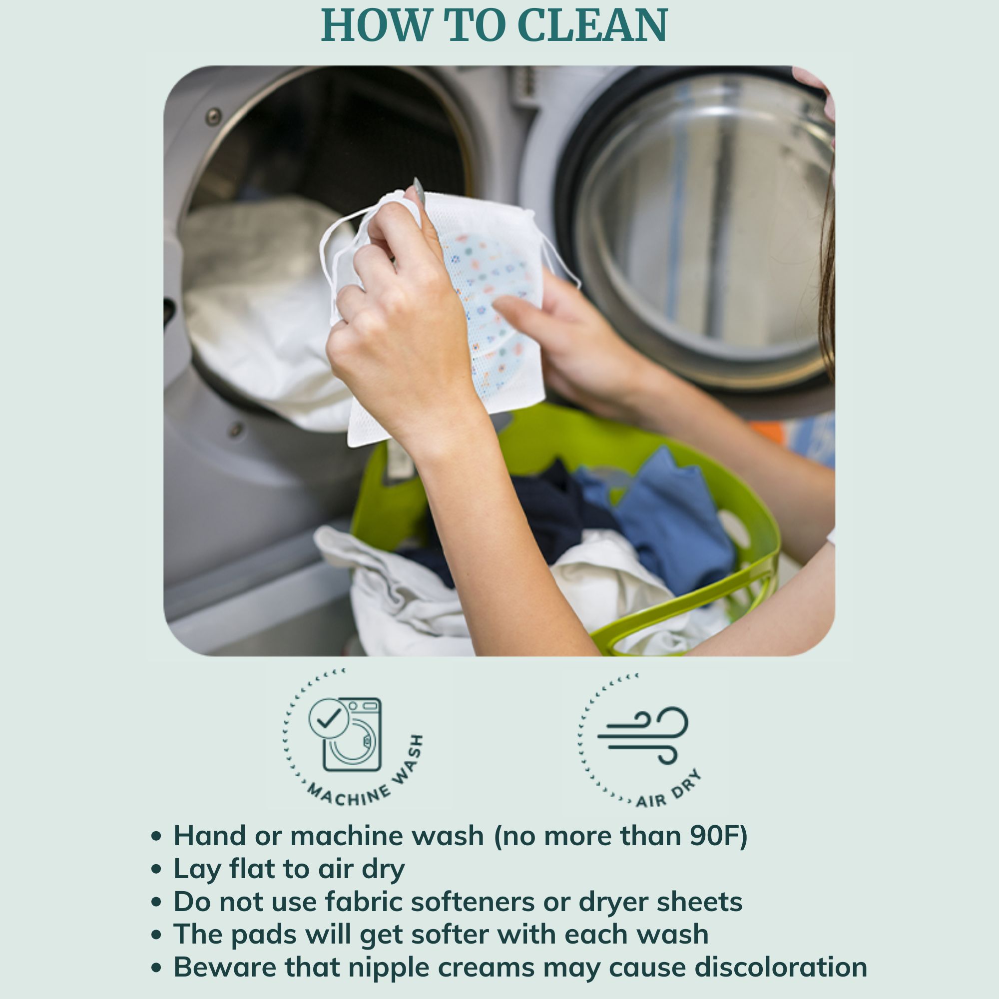 Instructions on how to clean reusable breast pads including machine wash and air dry tips.